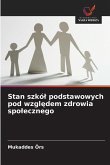 Stan szkó¿ podstawowych pod wzgl¿dem zdrowia spo¿ecznego
