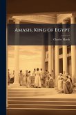 Amasis, King of Egypt Amasis, King of Egypt
