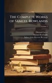 The Complete Works of Samuel Rowlands The Complete Works of Samuel Rowlands