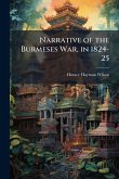 Narrative of the Burmeses War, in 1824-25 Narrative of the Burmeses War, in 1824-25