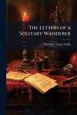 The Letters of a Solitary Wanderer The Letters of a Solitary Wanderer