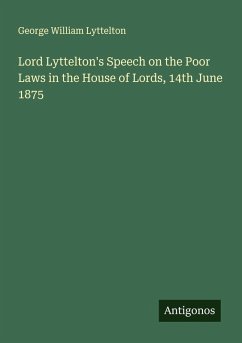 Cover Lord Lyttelton's Speech on the Poor Laws in the House of Lords, 14th June 1875
