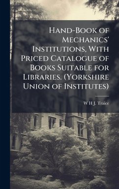 Cover Hand-Book of Mechanics' Institutions, With Priced Catalogue of Books Suitable for Libraries. (Yorkshire Union of Institutes)