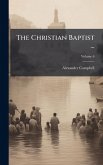 The Christian Baptist ... The Christian Baptist ...