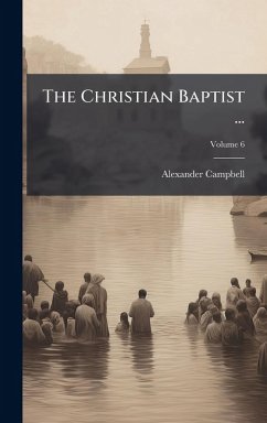 The Christian Baptist ... Cover The Christian Baptist ...