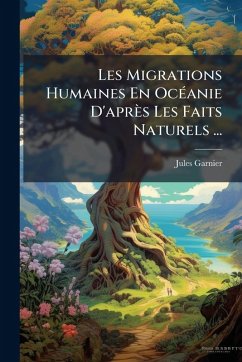 Cover Les Migrations Humaines En OcÃ(c)anie D'après Les Faits Naturels ...