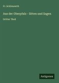 Aus der Oberpfalz - Sitten und Sagen
