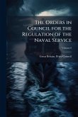 The Orders in Council for the Regulation of the Naval Service
