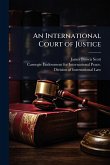 An International Court of Justice An International Court of Justice