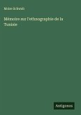 Mémoire sur l'ethnographie de la Tunisie