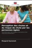 Perception des chutes et du risque de chute par les personnes âgées