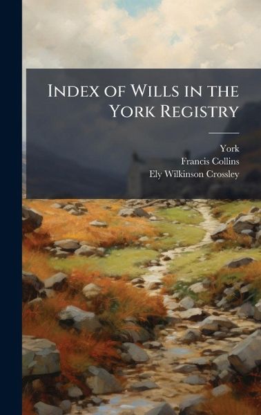 Index of Wills in the York Registry Index of Wills in the York Registry