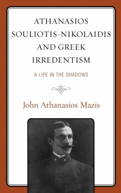 Cover Athanasios Souliotis-Nikolaidis and Greek Irredentism (eBook, PDF)