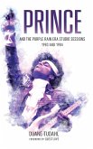 Prince and the Purple Rain Era Studio Sessions (eBook, PDF) Prince and the Purple Rain Era Studio Sessions (eBook, PDF)