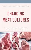 Changing Meat Cultures (eBook, PDF) Changing Meat Cultures (eBook, PDF)