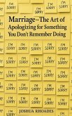 Marriage - The Art of Apologizing for Something You Don't Remember Doing (The Marriage Matters Series) (eBook, ePUB)