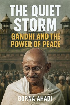 Cover The Quiet Storm: Gandhi and the Power of Peace (eBook, ePUB)