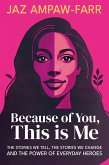 Because of You, This is Me (eBook, ePUB) Because of You, This is Me (eBook, ePUB)