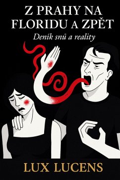 Z Prahy na Floridu a zpet : Deník snu a reality (eBook, ePUB) - Lucens, Lux