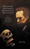 Employing Nietzsche's Sociological Imagination (eBook, PDF)