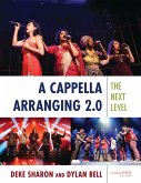A Cappella Arranging 2.0 (eBook, PDF) A Cappella Arranging 2.0 (eBook, PDF)