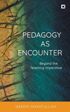 Pedagogy as Encounter (eBook, PDF) - Inayatullah, Naeem