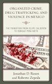 Organized Crime, Drug Trafficking, and Violence in Mexico (eBook, PDF)