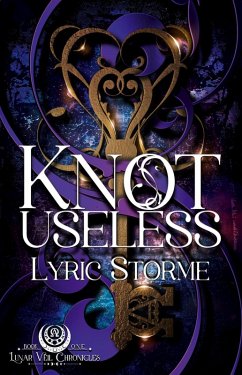 Cover Knot Useless (Lunar Veil Chronicles) (eBook, ePUB)