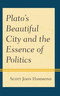 Cover Plato's Beautiful City and the Essence of Politics (eBook, PDF)