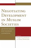 Negotiating Development in Muslim Societies (eBook, PDF) Negotiating Development in Muslim Societies (eBook, PDF)