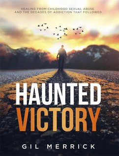 Cover Haunted Victory-Healing from Childhood Sexual Abuse and the Decades of Addiction that Followed (eBook, ePUB)