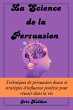 La Science de La Persuasion (eBook,... - Bild 1