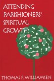 Attending Parishioners' Spiritual Growth (eBook, PDF) Attending Parishioners' Spiritual Growth (eBook, PDF)