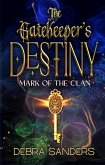 The Gatekeeper's Destiny (Mark of the Clan, #1) (eBook, ePUB)