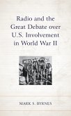 Radio and the Great Debate over U.S. Involvement in World War II (eBook, PDF)