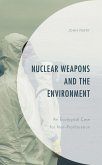 Nuclear Weapons and the Environment (eBook, PDF) Nuclear Weapons and the Environment (eBook, PDF)