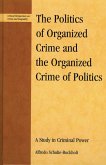 The Politics of Organized Crime and the Organized Crime of Politics (eBook, PDF)