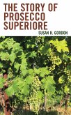 The Story of Prosecco Superiore (eBook, PDF)