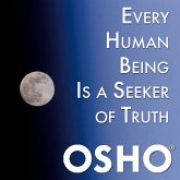 Every Human Being Is a Seeker of Truth (MP3-Download) Every Human Being Is a Seeker of Truth (MP3-Download)