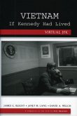 Vietnam If Kennedy Had Lived (eBook, PDF) Vietnam If Kennedy Had Lived (eBook, PDF)