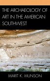 The Archaeology of Art in the American Southwest (eBook, PDF) The Archaeology of Art in the American Southwest (eBook, PDF)