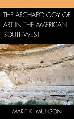 The Archaeology of Art in the American Southwest (eBook, PDF) - Munson, Marit K.