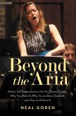Beyond the Aria: Artistic Self-Empowerment for the Classical Singer (eBook, PDF)