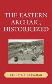 The Eastern Archaic, Historicized (eBook, PDF) The Eastern Archaic, Historicized (eBook, PDF)