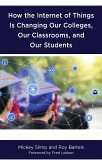 How the Internet of Things is Changing Our Colleges, Our Classrooms, and Our Students (eBook, PDF)