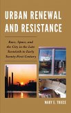 Urban Renewal and Resistance (eBook, PDF)