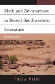 Myth and Environment in Recent Southwestern Literature (eBook, PDF) Myth and Environment in Recent Southwestern Literature (eBook, PDF)
