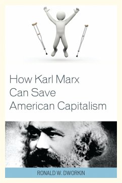 How Karl Marx Can Save American Capitalism (eBook, PDF) - Dworkin, Ronald W.