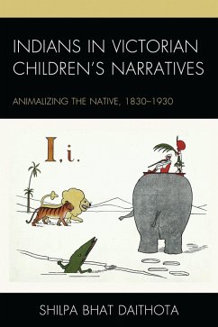 Indians in Victorian Children's Narratives (eBook, PDF) - Bhat, Shilpa Daithota Indians in Victorian Children's Narratives (eBook, PDF) - Bhat, Shilpa Daithota