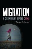 Migration in Contemporary Hispanic Cinema (eBook, PDF) Migration in Contemporary Hispanic Cinema (eBook, PDF)